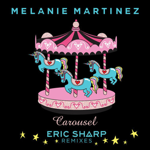 Melanie Martinez - Carousel (Eric Sharp Club Mix & Radio Mix)
