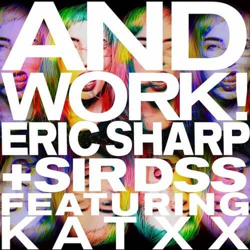 And Work! (w/ Sir DSS ft. Katxx)